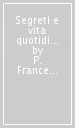 Segreti e vita quotidiana di Firenze capitale 1865-1870