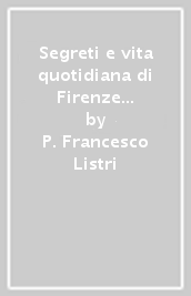 Segreti e vita quotidiana di Firenze capitale 1865-1870