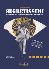 Segretissimi. Dizionario dei film spionistici italiani anni 