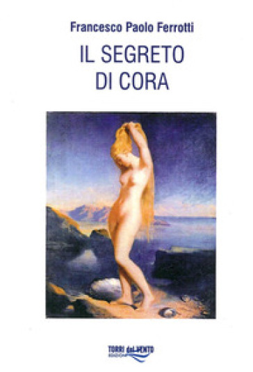 Segreto di Cora - Francesco Paolo Ferrotti