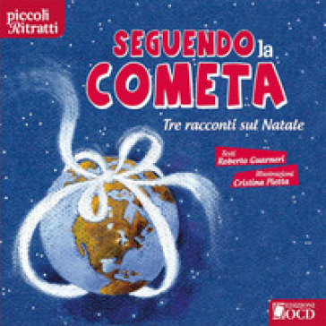 Seguendo la cometa. Tre racconti sul Natale - Roberto Guarneri