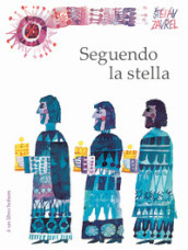 Seguendo la stella. Ediz. illustrata