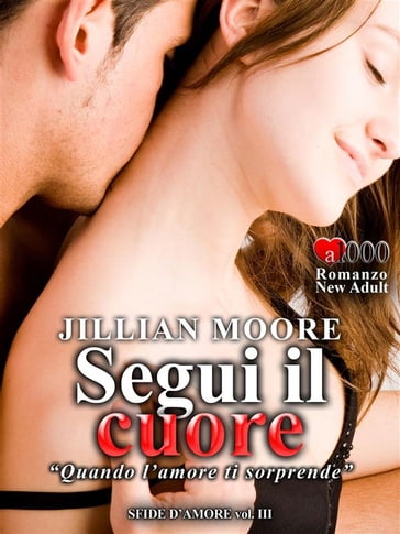 Segui il cuore - Jillian Moore