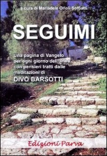 Seguimi. La vita di Gesù - Divo Barsotti