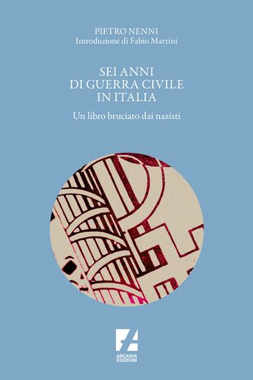 Sei anni di guerra civile in Italia - Pietro Nenni