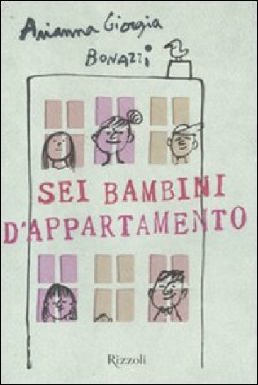 Sei bambini d'appartamento - Arianna Giorgia Bonazzi