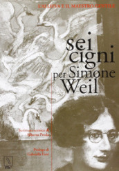 Sei cigni per Simone Weil. L