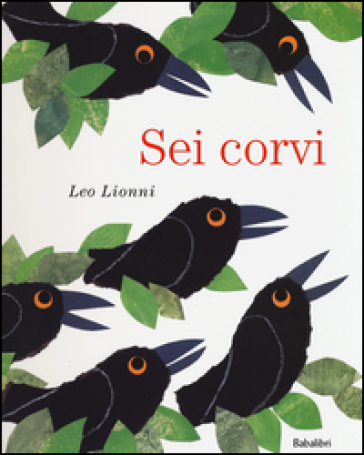 Sei corvi. Ediz. a colori - Leo Lionni