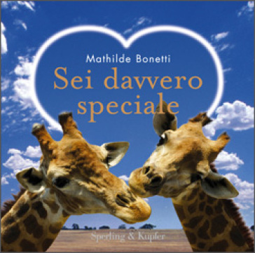 Sei davvero speciale - Mathilde Bonetti