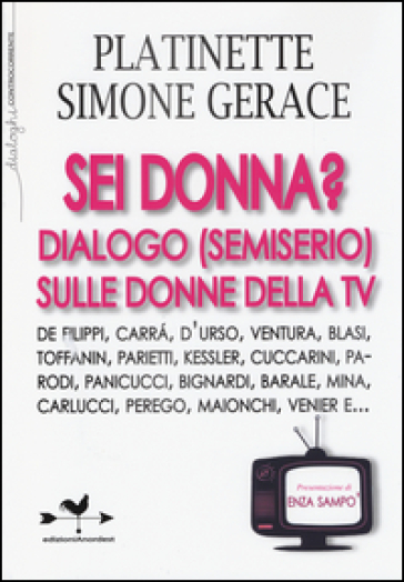 Sei donna? Dialogo (semiserio) sulle donne della Tv - Platinette - Simone Gerace