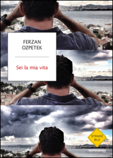 Sei la mia vita - Ferzan Ozpetek