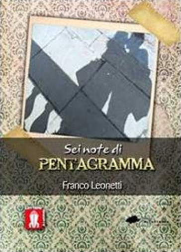 Sei note di pentagramma - Franco Leonetti