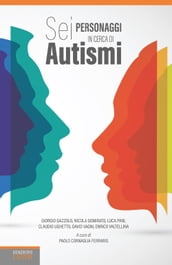 Sei personaggi in cerca di autismi