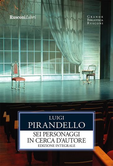 Sei personaggi in cerca d'autore - Luigi Pirandello