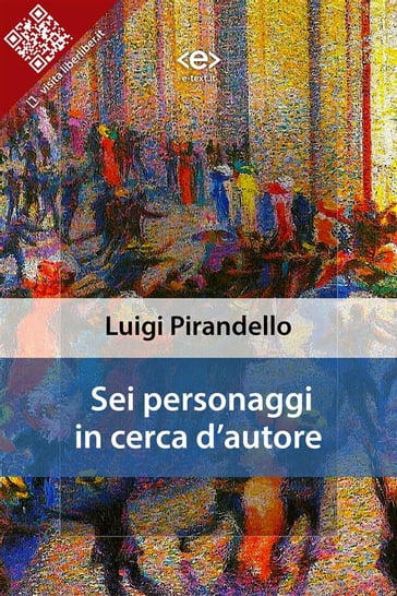 Sei personaggi in cerca d'autore - Luigi Pirandello