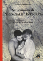 Sei seminari di psicoanalisi integrata