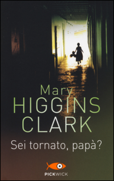 Sei tornato, papà? - Mary Higgins Clark