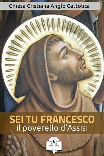 Sei tu Francesco il poverello - Le Vie della Cristianità - San Francesco d