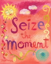Seize the Moment