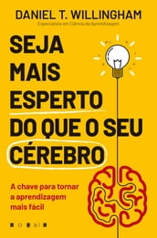 Seja Mais Esperto do Que o Seu Cérebro