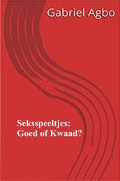 Seksspeeltjes: Goed of Kwaad?