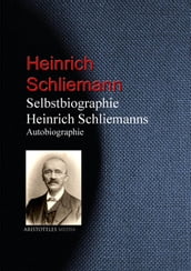 Selbstbiographie Heinrich Schliemanns