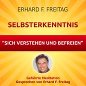 Selbsterkenntnis - Sich verstehen und befreien