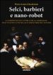 Selci, barbieri e nano-robot. La sorprendente storia della chirurgia, dall età della pietra alle frontiere del futuro