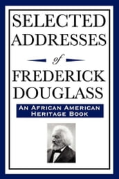 Selected Addresses of Frederick Douglass