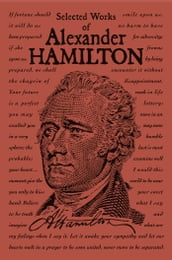 Selected Works of Alexander Hamilton