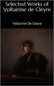 Selected Works of Voltairine de Cleyre