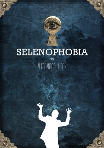 Selenophobia - Alessandro H. Den