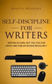 Self-Discipline for Writers