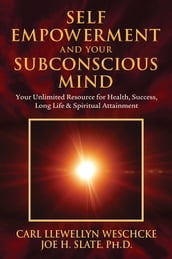 Self-Empowerment and Your Subconscious Mind