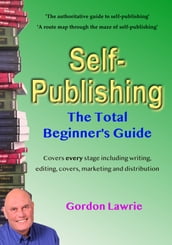 Self-Publishing: The Total Beginner s Guide