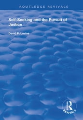 Self-Seeking and the Pursuit of Justice