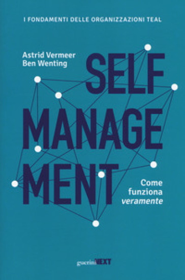 Self management. Come funziona veramente - Astrid Vermeer - Ben Wenting