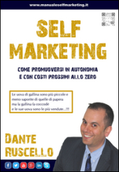Self marketing. Come promuoversi in autonomia e con costi prossimi allo zero
