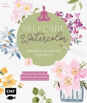 Selfcare Watercolor - Kreative Momente für mich