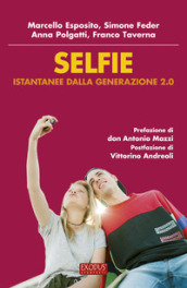 Selfie. Istantanee dalla generazione 2.0