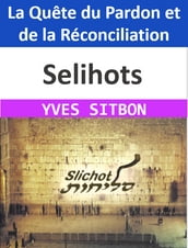 Selihots : La Quête du Pardon et de la Réconciliation