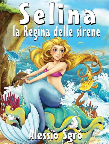 Selina la regina delle sirene - Alessio Sgrò