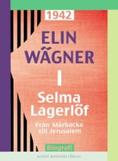 Selma Lagerlöf. 1, Fran Marbacka till Jerusalem