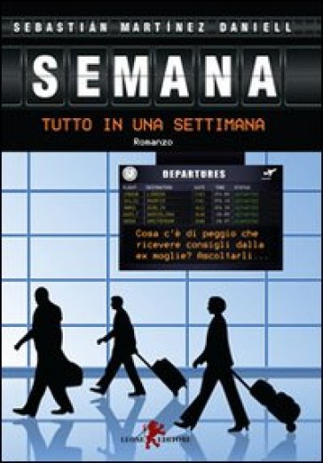 Semana. Tutto in una settimana - Sebastian Martinez Daniell