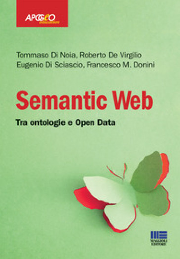 Semantic web. Tra ontologie e Open Data - Tommaso Di Noia - Roberto De Virgilio - Eugenio Di Sciascio - Francesco M. Donini