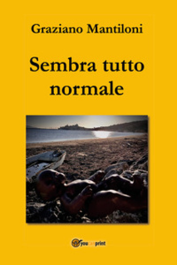 Sembra tutto normale - Graziano Mantiloni