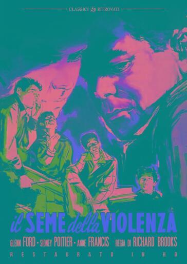 Seme Della Violenza (Il) (Restaurato In Hd) - Richard Brooks