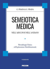 Semeiotica medica nell adulto e nell anziano. Metodologia clinica di esplorazione morfofunzionale