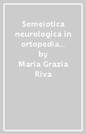 Semeiotica neurologica in ortopedia e traumatologia