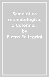 Semeiotica reumatologica. 1.Colonna vertebrale